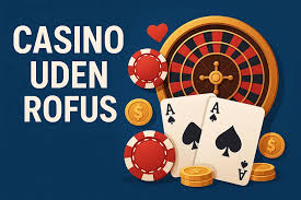 Bedste Online Casino Uden ROFUS Din Guide til Sikker Spiloplevelse Bedste Online Casino Uden ROFUS Din Guide til Sikker Spiloplevelse
